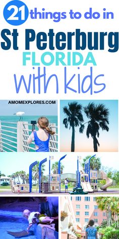 the top things to do in st petersburg florida with kids, including swimming pools and slides