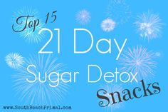 Top 15 Snacks for the 21-Day Sugar Detox Sugar Detox Snacks, Sugar Challenge, Detox Challenge