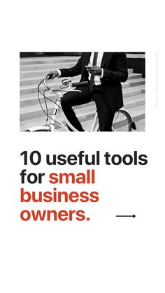 a man in a suit riding a bike down stairs with the words 10 useful tools for small business owners