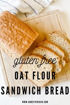 gluten free oat flour sandwich bread on a cutting board