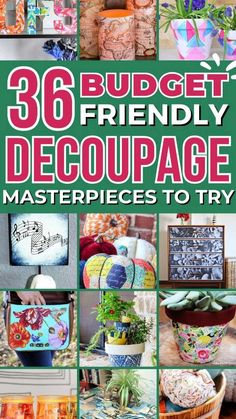 a collage of pictures with the words,'86 budget - friendly decoupage masterpieces to try