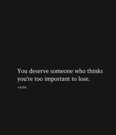 If You’re Entertaining Someone Else, When You Value Someone Quotes, You Deserve Better Quotes Aesthetic, I Don't Deserve To Be Treated This Way, You Dont Deserve Me Quotes Relationships, Deserve Quotes Relationships, You Deserve Someone Who Chooses You, You Lost Someone Who Truly Loved You, He Deserves The World Quotes