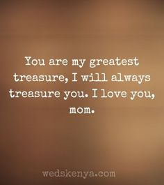 a blurry photo with the words you are my greatest treasure i will always treasures you i love you, mom