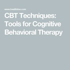 CBT Techniques: Tools for Cognitive Behavioral Therapy Thinking Patterns, Behavior Therapy