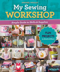 the book is titled, my sewing workshop simple guide to skills and supplies