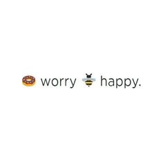 the words worry, happy and donuts