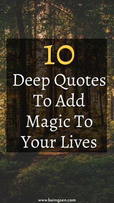 trees with the words 10 deep quotes to add magic to your lives on top of it