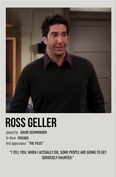 a man in a black shirt is smiling and looking at the camera with words above him that read ross geller