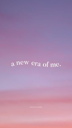 a pink and blue sky with the words a new era of me