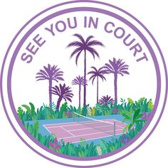 a tennis court surrounded by palm trees with the words see you in court