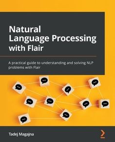 Natural Language Processing with Flair: A practical guide to understanding and solving NLP problems with Flair by Magajna, Tadej Exercise Book, Python Programming, Engineering Student, Parts Of Speech, The Community, Free Apps, Python