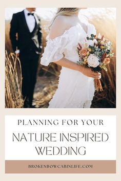 a bride and groom standing next to each other with the words planning for your nature inspired wedding