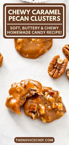 homemade caramel pecan clusters with text overlay that reads, soft, buttery and chewy homemade candy recipe