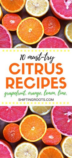 citrus fruits with the title 10 must try citrus recipes for grapefruit orange lemon lime