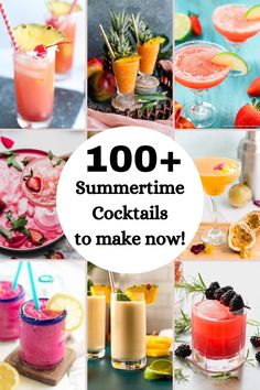 various cocktails with the words 100 + summertime cocktails to make now