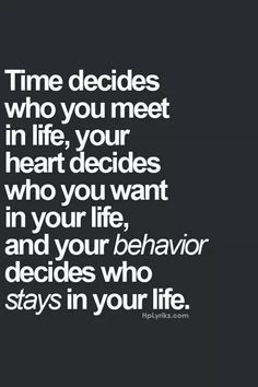 the quote time decides who you meet in life, your heart decides who you want to be