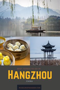 there are pictures of different places in the world with text that reads, best things to do in hangzhou china