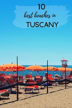 beach chairs and umbrellas with the words 10 best beaches in tuscany on it