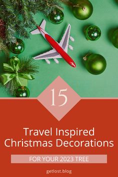 christmas decorations with text overlay that reads 15 travel inspired christmas decorations for your 202 tree