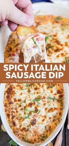 a hand holding a piece of bread over a pizza in a pan with the words spicy italian sausage dip on it