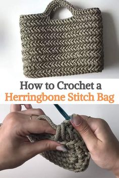 someone crocheting a herringbone stitch bag with the text how to crochet a herringbone stitch bag