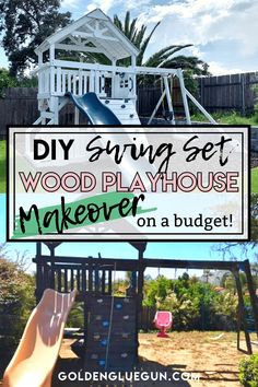 a wooden play house with text overlay saying diy swing set wood playhouse makeover on a budget