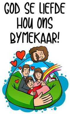 an image of a happy family with the words god se liede hou ons bymekaar