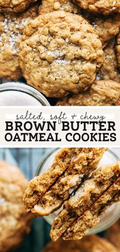 brown butter oatmeal cookies are stacked on top of each other with the words,