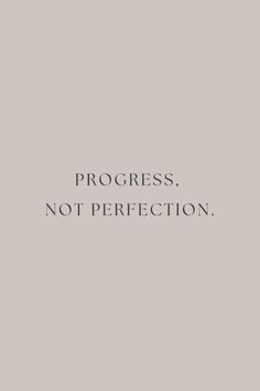 a black and white photo with the words progress, not perfectionion written on it