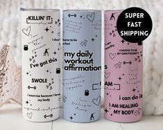 three different types of travel mugs with writing on them and the words i've got this, my daily workout affirm