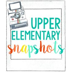 the upper elementary snapshots logo with an old camera and rainbow text underneath it