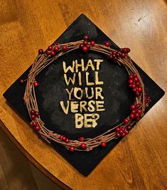 a graduation cap that says, what will your verse be?