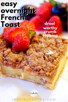 an easy overnight french toast recipe with strawberries on top and the words, easy overnight french toast