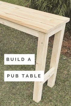 a wooden bench sitting on top of a grass covered field next to a bush with text overlay that reads build a pub table