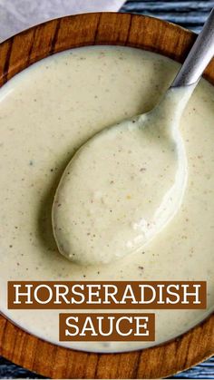 horseradish sauce in a wooden bowl with a spoon on top and the words, horseradish sauce above it