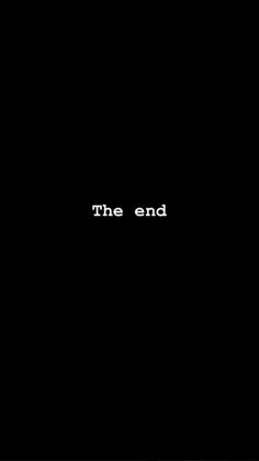 the end text on a black background that says,'the end'in white