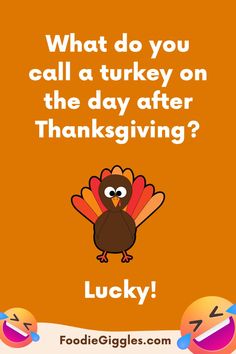 a thanksgiving card with a turkey saying what do you call a turkey on the day after thanksgiving?