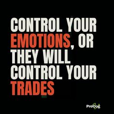 the words control your emotions, or they will control your trades on a black background