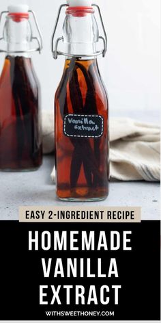 homemade vanilla extract recipe with 2 ingredient recipe in glass bottles and text overlay that reads easy 2 ingredient recipe