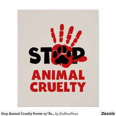 stop animal cruelly poster with hand prints on it