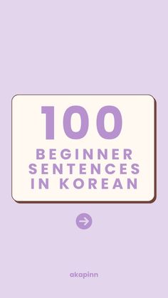 a sign that says, 100 beginner sentences in korean with an arrow pointing to the