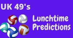 the words uk 49's lunchtime predictions are in white letters on purple background