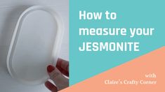 a person holding a plastic container with the words how to measure your jesmonite