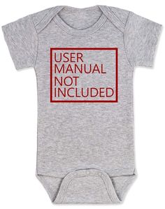 a baby bodysuit with the words user manual not included in red letters on it