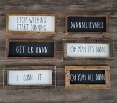 four wooden signs with different sayings on them