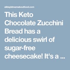 This Keto Chocolate Zucchini Bread has a delicious swirl of sugar-free cheesecake! It's a deliciously healthy breakfast or snack. Keto Chocolate Zucchini Bread, Egg White Protein Powder, Keto Muffins, Keto Cakes, Keto Zucchini, Sugar Free Cheesecake, Chocolate Zucchini Bread, Low Carb Zucchini