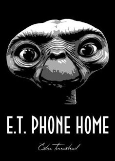 an alien face with the words e t phone home on it's back ground