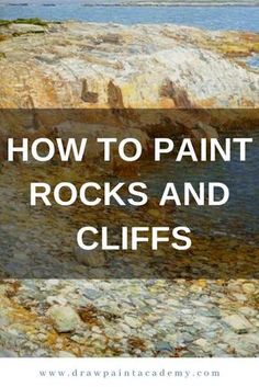 rocks and cliffs with text overlaying how to paint rocks and cliff's