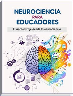 the book cover for neurocencia para educadores, with an image of