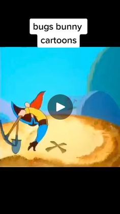 an animated image of a cartoon character holding a shovel in his hand and the caption says bugs bunny cartoons